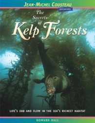 The Secrets of Kelp Forests : Life's Ebb and Flow in the Sea's Richest Habitat (Jean-michel Cousteau Presents) （Second）