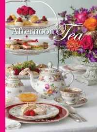 Afternoon Tea : Delicous Recipes for Scones， Savories & Sweets