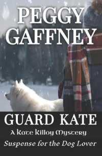 Guard Kate : A Kate Killoy Mystery - Suspense for the Dog Lover (Kate Killoy Mystery)