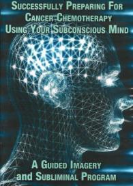 Successfully Preparing for Cancer Chemotherapy Using Your Subconscious Mind Ntsc Dvd : A Guided Imagery & Subliminal Program -- Digital (on physical c