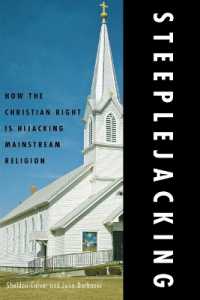 Steeplejacking : How the Christian Right is Hijacking Mainstream Religion