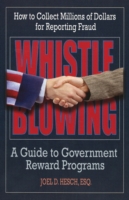 Whistleblowing : A Guide to Government Reward Programs