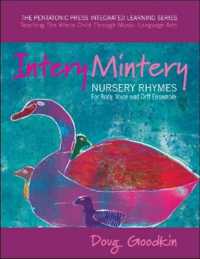 Intery Mintery Volume 1 : Nursery Rhymes for Body， Voice and Orff Ensemble (The Pentatonic Press Integrated Learning Series)