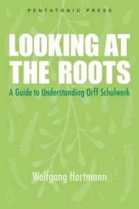 Looking at the Roots : A Guide to Understanding Orff Schulwerk