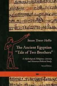The Ancient Egyptian Tale of Two Brothers : A Mythological, Religious, Literary and Historico-Political Study