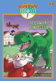 Case of the Delaware Dinosaur (Santa Claus: Super Spy)