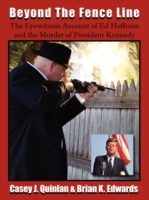 Beyond the Fence Line : The Eyewitness Account of Ed Hoffman and the Murder of President John F. Kennedy -- Paperback / softback
