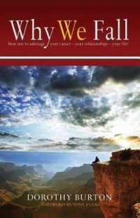 Why We Fall : How Not to Sabotage Your Career - Your Relationships - Your Life!