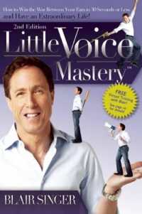 Little Voice Mastery : How to Win the War between Your Ears in 30 Seconds or Less and Have an Extraordinary Life! （Second）