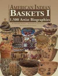 American Indian Baskets I : 1，500 Artist Biographies (American Indian Art (Numbered))