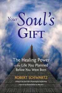 Your Soul's Gift : The Healing Power of the Life You Planned before You Were Born