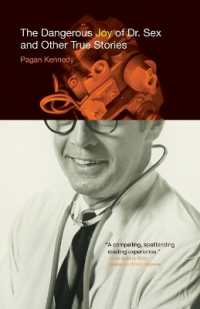 The Dangerous Joy of Dr. Sex and Other True Stories (Pagan Kennedy Project)