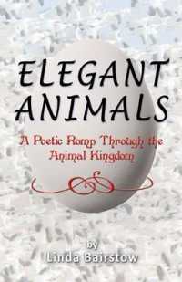 Elegant Animals : A Poetic Romp through the Animal Kingdom