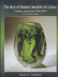 The Best of Modern Swedish Art Glass : Orrefors and Kosta 1930-1970