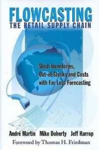 Flowcasting the Retail Supply Chain : Slash Inventories, Out-Of-Stocks and Costs with Far Less Forecasting