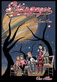 Stargazer Volume 1 : An Original All-Ages Graphic Novel