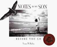 Notes to My Son : Before You Go: 2nd Edition