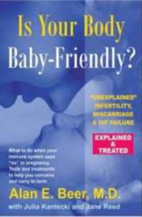 Is Your Body Baby-Friendly? : Unexplained Infertility, Miscarriage & IVF Failure - Explained