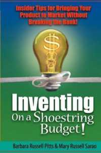 Inventing on a Shoestring Budget : Insider Tips for Bringing Your Product to Market without Breaking the Bank!