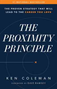 The Proximity Principle : The Proven Strategy That Will Lead to a Career You Love
