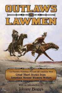 Outlaws and Lawmen : La Frontera Publishing Presents the American West, Great Short Stories from America's Newest Western Writers