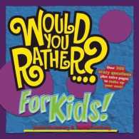 Would You Rather...? for Kids! (Would You Rather...?)