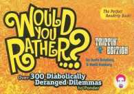 Would You Rather...?: Trippin' Edition : Over 300 Diabolically Deranged Dilemmas to Ponder (Would You Rather...?)