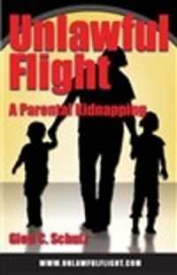 Unlawful Flight : A Parental Kidnapping
