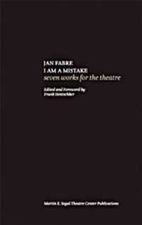 Jan Fabre: I Am a Mistake : Seven Works for the Theatre