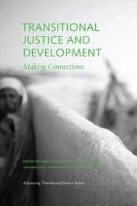 移行期の正義と開発<br>Transitional Justice and Development - Making Connections (Advancing Transitional Justice)