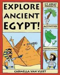 Explore Ancient Egypt! : 25 Great Projects, Activities, and Experiments (Explore Your World)