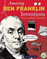 Amazing BEN FRANKLIN Inventions : You Can Build Yourself