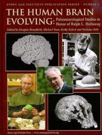The Human Brain Evolving : Paleoneurological Studies in Honor of Ralph L. Holloway (Stone Age Institute Publication)