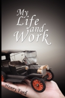 My Life and Work : An Autobiography of Henry Ford