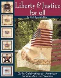 Liberty & Justice for All : Quilts Celebrating Our American Service Men and Women