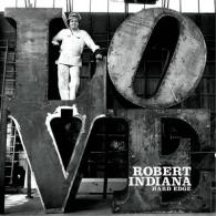 Robert Indiana : Hard Edge