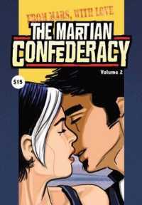 The Martian Confederacy Volume 2: From Mars with Love (Martian Confederacy Gn)