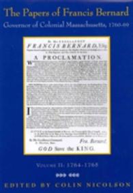 The Papers of Francis Bernard : Volume 2: Governor of Colonial Massachusetts, 1760-1769