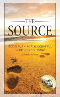 The Source God's Plan for Successful Spirit Filled Living （2ND）