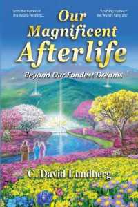 Our Magnificent Afterlife : Beyond Our Fondest Dreams