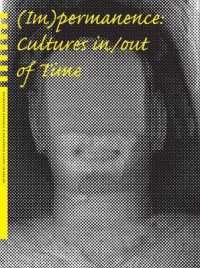 (Im)permanence : Cultures in/out of Time