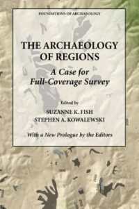 The Archaeology of Regions : A Case for Full Coverage Survey (Foundations of Archaeology)