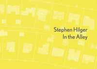 Stephen Hilger: in the Alley