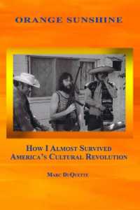 Orange Sunshine : How I Almost Survived America's Cultural Revolution