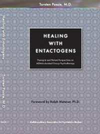 Healing with Entactogens : Therapist and Patient Perspectives on Mdma-Assisted Group Psychotherapy