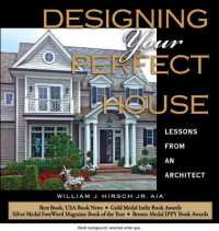 Designing Your Perfect House: Lessons from an Architect : Second Edition