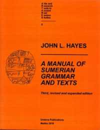 A Manual of Sumerian Grammar and Texts : Third, revised and expanded edition (AIDS and Research Tools in Ancient Near Eastern Studies)