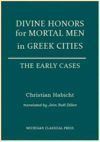 Divine Honors for Mortal Men in Greek Cities : The Early Cases