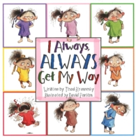 I Always, Always Get My Way