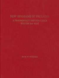 New Epigrams of Palladas : A Fragmentary Papyrus Codex (P.CtYBR inv. 4000 (American Studies in Papyrology)